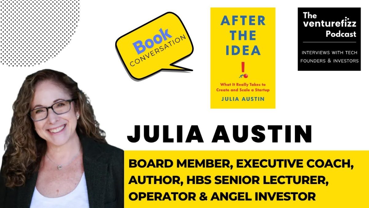 Julia Austin – Board Member, Executive Coach, HBS Senior Lecturer, Operator, Angel Investor, & Author