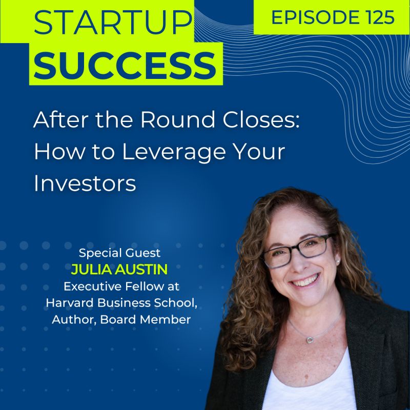 After The Round Closes: How To Leverage Your Investors